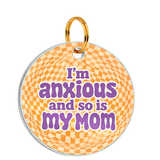 Customized Pet Id Tag - I'm Anxious & So is My Mom