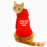 Pawsindia Dog & Cat Hoodie - I still Live With My Mom