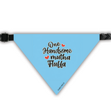 PawsIndia Pet Bandana - One Handsome Mutha Fluffa