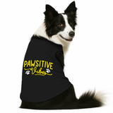 PawsIndia Sleeveless Printed Dog T-Shirt - Pawsitive Vibes