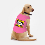 PawsIndia Sleeveless Printed Dog T-Shirt - Tension Lene Ka Nahi Dene Ka