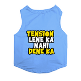 PawsIndia Sleeveless Printed Dog T-Shirt - Tension Lene Ka Nahi Dene Ka