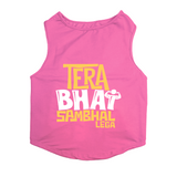 PawsIndia Sleeveless Printed Dog T-Shirt - Tera Bhai Sambhal Lega