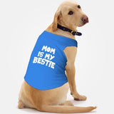 PawsIndia Sleeveless Printed Dog T-Shirt - Mom is My Bestie