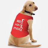 PawsIndia Sleeveless Printed Dog T-Shirt - Bhai Hai Tu Mera - PRE ORDER