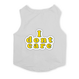 PawsIndia Sleeveless Printed Dog T-Shirt - I Don't Care