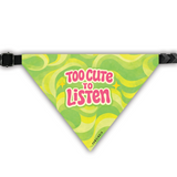 PawsIndia Pet Bandana - Too Cute to Listen