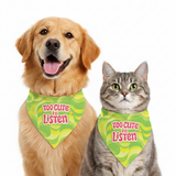 PawsIndia Pet Bandana - Too Cute to Listen