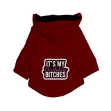 Ruse / Maroon / its-my-birthday-bitches-dog-hoodie